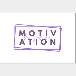 Be your Own Motivation - Purple Posters and Art